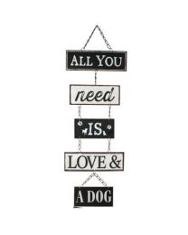 Metal Plaque All You Need Is Love And A Dog **